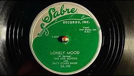 THE FIVE ECHOES with FAT'S COLES BAND “ LONELY MOOD “ 1953 rhythm and blues vocal group