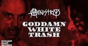 MINISTRY - Goddamn White Trash (OFFICIAL MUSIC VIDEO)