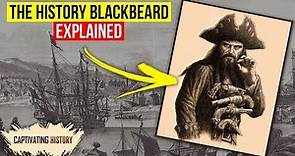 The Life Of Edward Teach (aka Blackbeard) - The Merciless Pirate