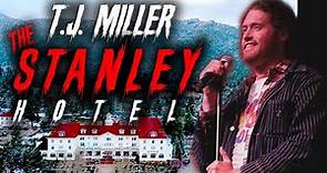 T.J. Miller at The Stanley Hotel | A Halloween Special