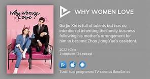 Dove guardare la serie TV Why Women Love in streaming online?