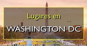 Washington DC: Los 10 mejores lugares para visitar en Washington DC, Estados Unidos.