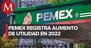 Pemex registra utilidad neta de 23 mil 48.6 mdp en 2022