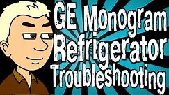 GE Monogram Refrigerator Troubleshooting