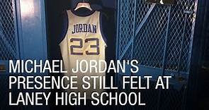 Michael Jordan's Presence Still Felt at Laney High School
