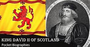 King David II of Scotland - Pocket Biographies