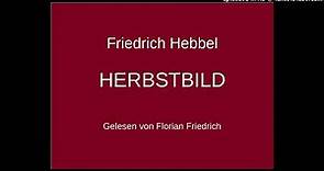 Friedrich Hebbel: HERBSTBILD (Gedicht) (Florian Friedrich)