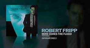 Robert Fripp - Here Comes The Flood - Third Edition (Exposure)