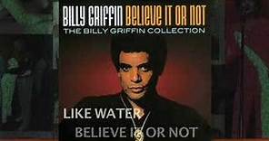 Billy Griffin - Believe It Or Not - The Collection