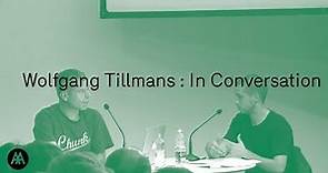 Wolfgang Tillmans : In Conversation with Marko Milovanovic