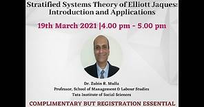 Stratified Systems Theory of Elliott Jaques: Introduction and Applications by Dr. Zubin R. Mulla