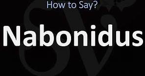 How to Pronounce Nabonidus? (CORRECTLY)