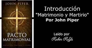 MATRIMONIO Y MARTIRIO | John Piper: Pacto Matrimonial - Introducción (Audiolibro)