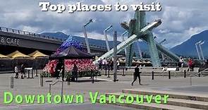 Top 10 Places to visit in Downtown Vancouver British Columbia Canada 2021