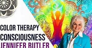 Jennifer Butler: Color Therapy & Consciousness
