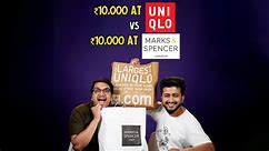 ₹10000 at Uniqlo vs ₹10000 at Marks & Spencer