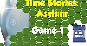 Time Stories: Asylum Playthrough: Game 1 (SPOILERS)