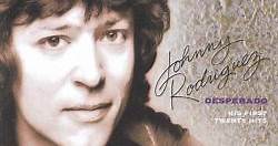 Johnny Rodriguez - Desperado (His First Twenty Hits)