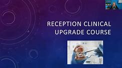 Reception Clinical Upgrade Course