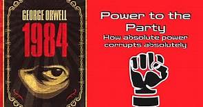Power to the Party: How absolute power corrupts absolutely | 1984
