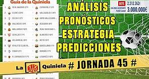🔥 LA QUINIELA de la JORNADA 45 ✅ Análisis y Pronósticos Deportivos