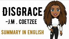 Disgrace by J M Coetzee Summary in english | Disgrace summary in English