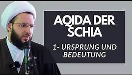 #1 Aqida der Schia - Bedeutung und Ursprung