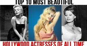 Top 10 Most Beautiful Hollywood Actresses of All Time