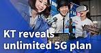 KT reveals unlimited 5G plan