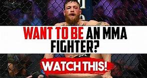 Every Want To Be MMA Fighter Should Know THIS