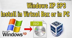 How to Install Windows XP SP3 ISO file on your PC or in Virtual Box | Complete Step by Step Guide