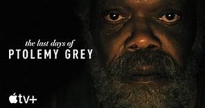The Last Days of Ptolemy Grey — Official Trailer | Apple TV+