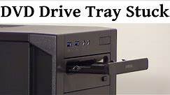 DVD Drive Tray Stuck Half Way Out