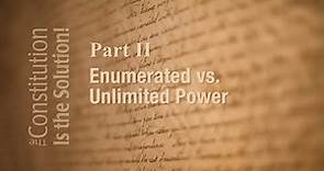 Lecture 2: Enumerated vs. Unlimited Power | The Constitution Is The Solution!