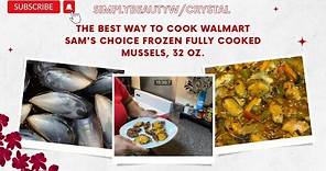 The Best Way to Cook Walmart Sam's Choice Frozen Fully Cooked Mussels, 32 oz.