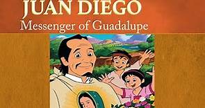 Juan Diego: Messenger of Guadalupe | The Saints and Heroes Collection