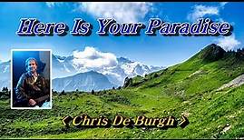 Here Is Your Paradise(여기가 당신의 천국)💜Chris De Burgh(크리스 디 버그), 한글자막 (HD With Lyrics)🌴🌿🍒🌻🍓