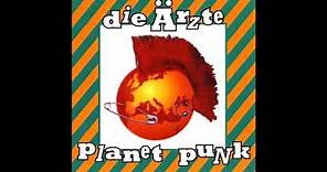 Die Ärzte - 1995 - Planet Punk [Full Album]