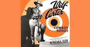 Wilf Carter - Cowboy Songs [Full Album All 8 CDs]