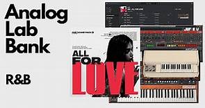 (FREE) R&B ANALOG LAB BANK - "ALL FOR LOVE" | RnB ANALOG LAB PRESETS (Drake,SZA, Brent Faiyaz,6lack)