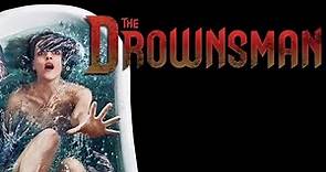 The Drownsman (2014) | Full Movie | Michelle Mylett | Caroline Palmer | Ry Barrett