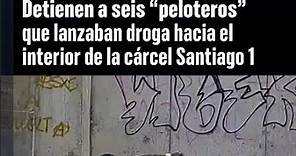 "Peloteros" lanzan droga a la cárcel Santiago 1