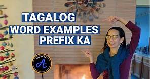 TAGALOG AFFIXES: Prefix Ka With Sentence Examples