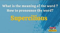 What is the meaning of the word Supercilious with examples || How to pronounce Supercilious