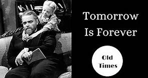 Tomorrow Is Forever (1946).