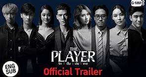 [Official Trailer] THE PLAYER รัก เป็น เล่น ตาย