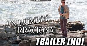 Un Hombre Irracional - Irrational Man - Trailer Subtitulado (HD)