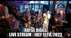 Rayse Biggs || Live Stream || July 15th, 2023