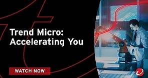 Trend Micro - Accelerating You