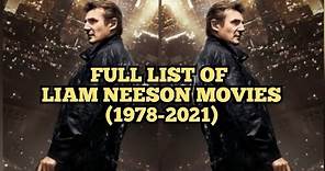 Full List Of Liam Neeson Movies (1978-2021)